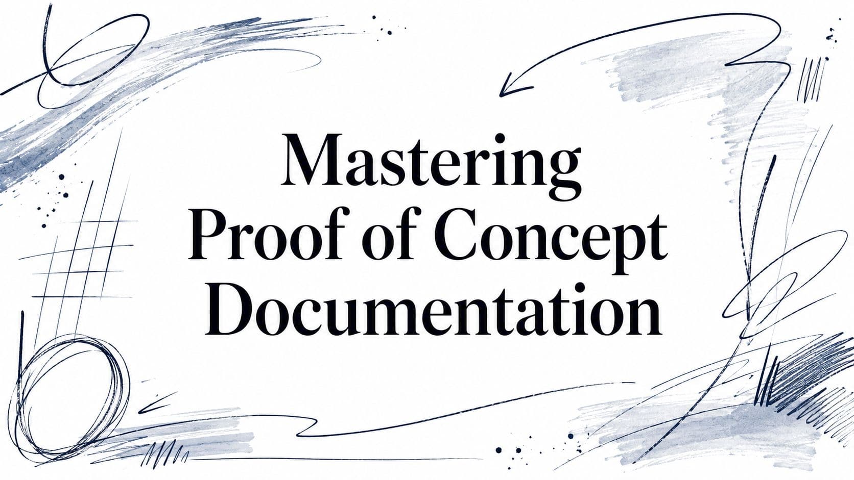 Mastering Proof of Concept Documentation