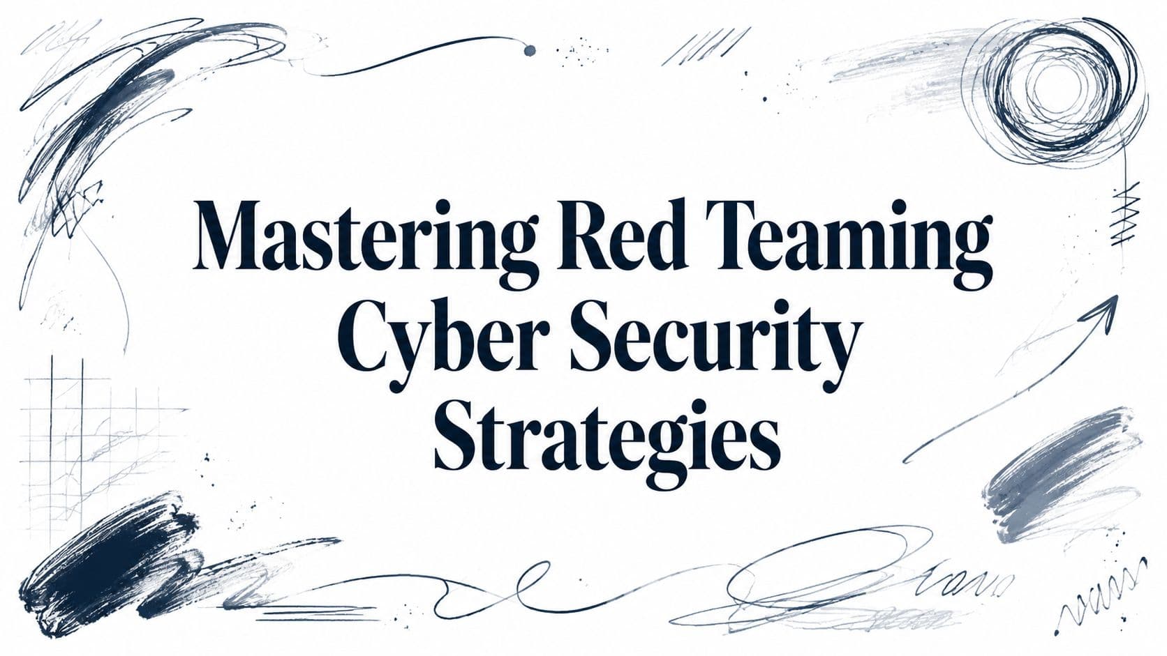 Mastering Red Teaming Cyber Security Strategies